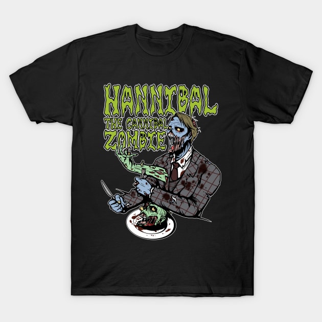 Hannibal, The Cannibal Zombie T-Shirt by tirmedesign